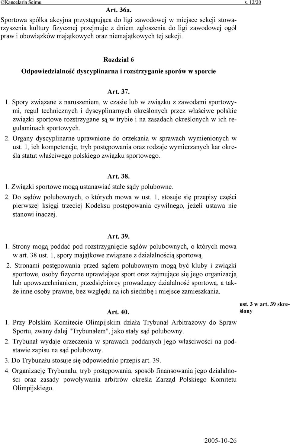 niemajątkowych tej sekcji. Rozdział 6 Odpowiedzialność dyscyplinarna i rozstrzyganie sporów w sporcie Art. 37. 1.