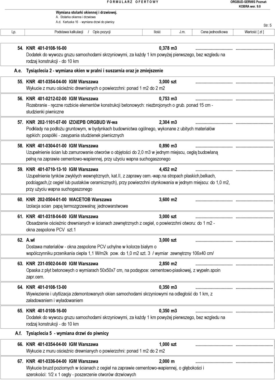 ponad 15 cm - studzienki piwniczne 57. KNR 202-1101-07-00 IZOiEPB ORGBUD W-wa 2,304 m3.