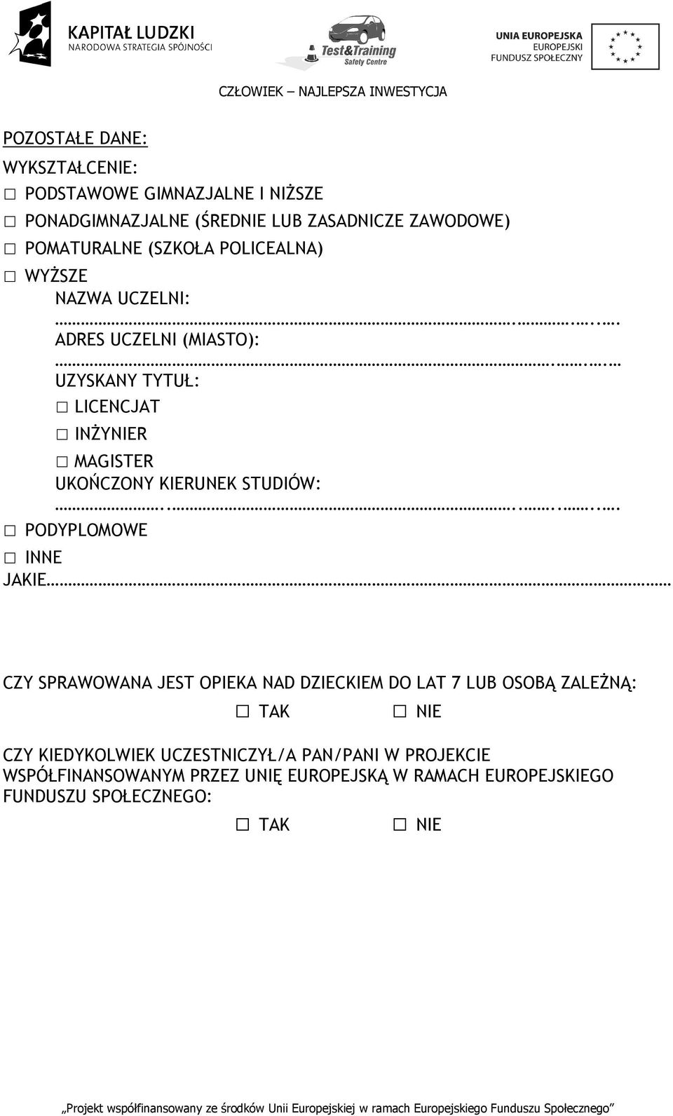 .. UZYSKANY TYTUŁ: LICENCJAT INŻYNIER MAGISTER UKOŃCZONY KIERUNEK STUDIÓW:.