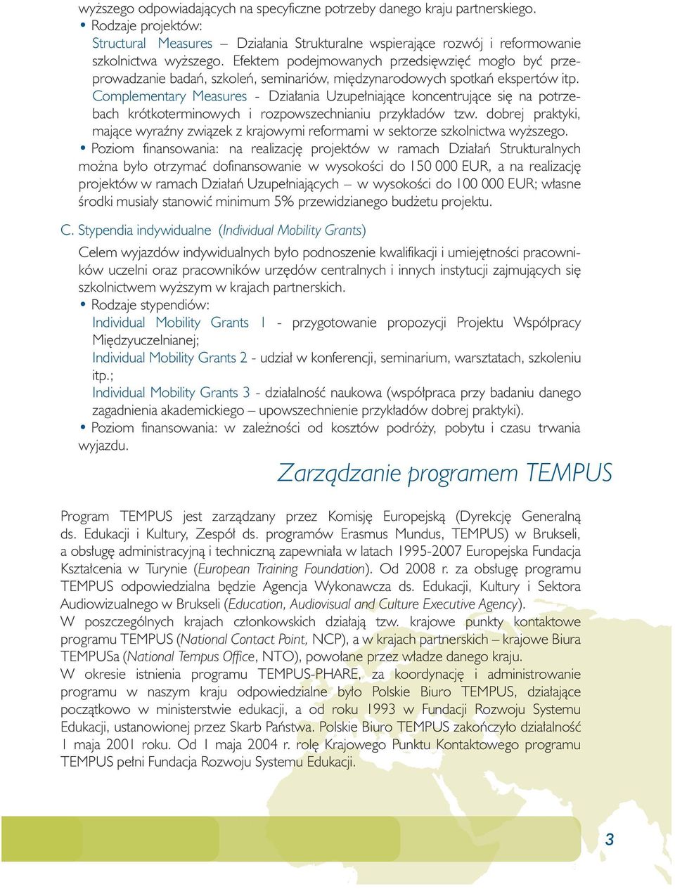 Complementary Measures - Działania Uzupełniające koncentrujące się na potrzebach krótkoterminowych i rozpowszechnianiu przykładów tzw.