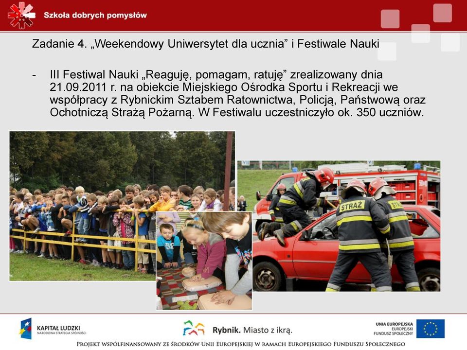 pomagam, ratuję zrealizowany dnia 21.09.2011 r.