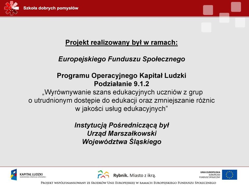 2 Wyrównywanie szans edukacyjnych uczniów z grup o utrudnionym dostępie do