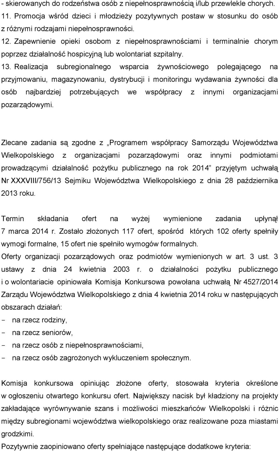 Realizacja subregionalnego wsparcia żywnościowego polegającego na przyjmowaniu, magazynowaniu, dystrybucji i monitoringu wydawania żywności dla osób najbardziej potrzebujących we współpracy z innymi