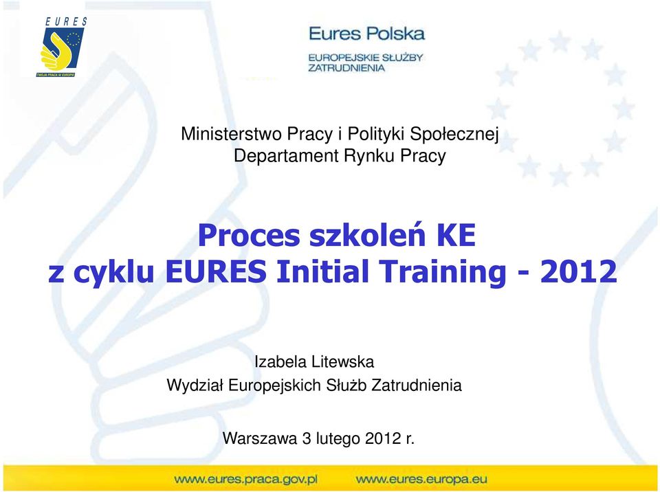 EURES Initial Training - 2012 Izabela Litewska