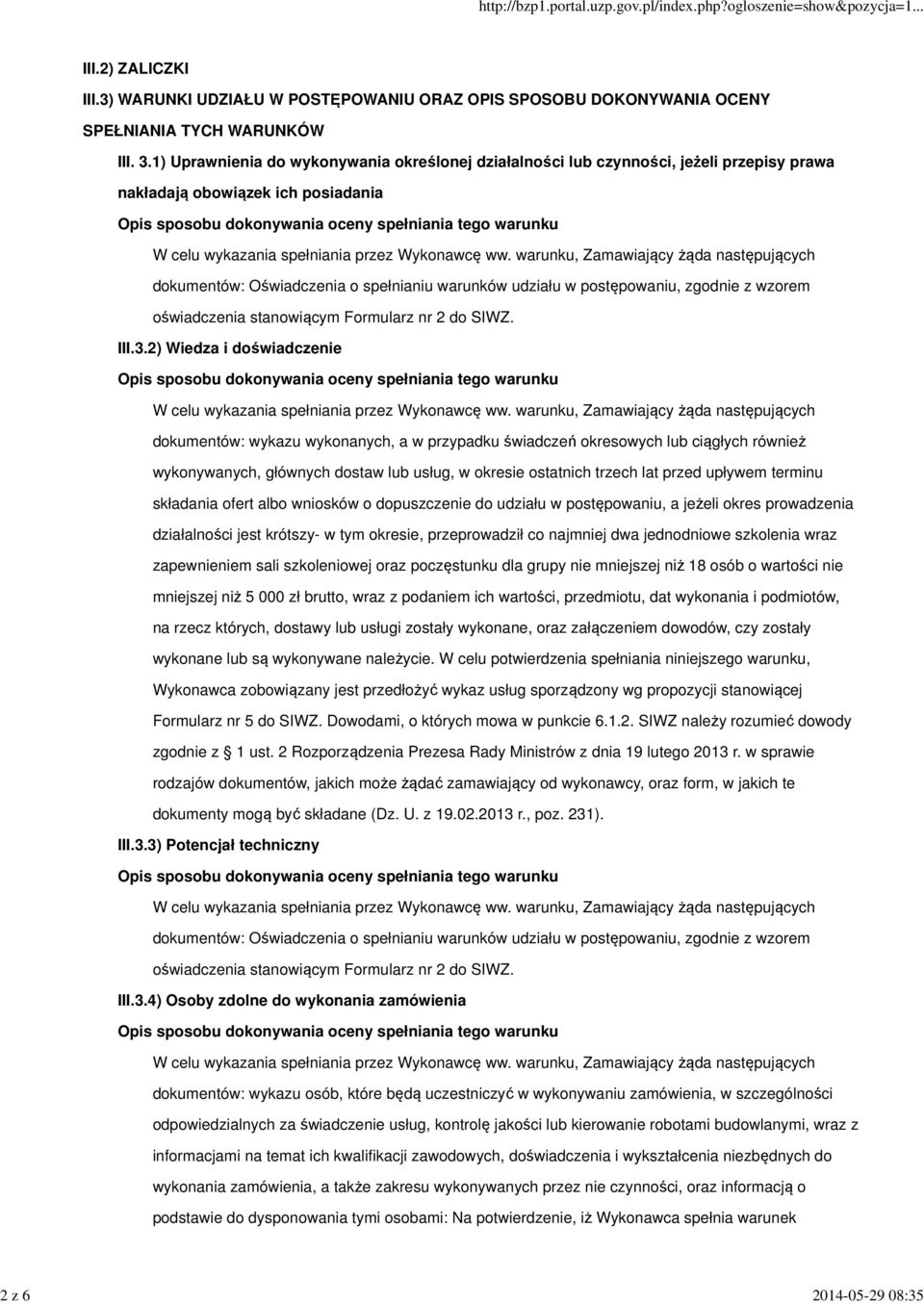 zgodnie z wzorem oświadczenia stanowiącym Formularz nr 2 do SIWZ. III.3.