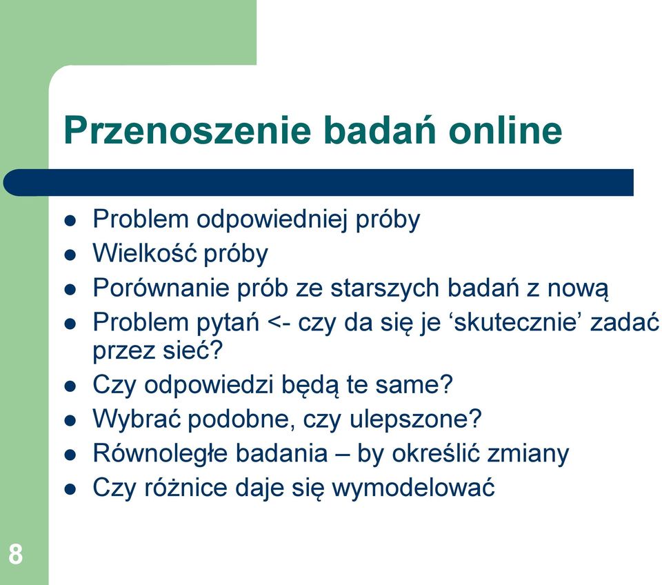 skutecznie zadać przez sieć? Czy odpowiedzi będą te same?