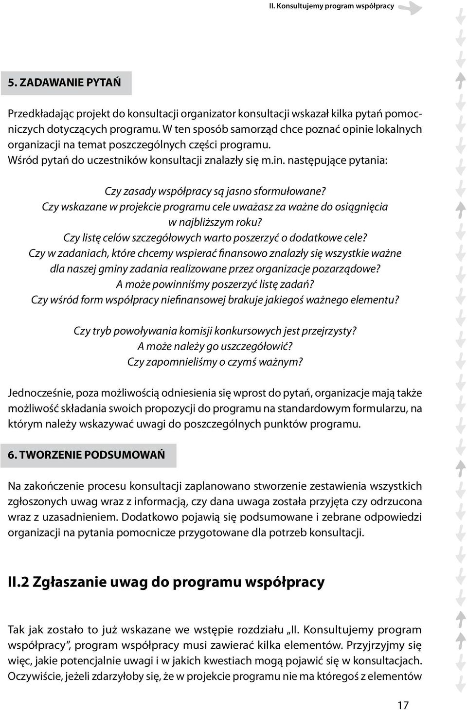 Czy wskazane w projekcie programu cele uważasz za ważne do osiągnięcia w najbliższym roku? Czy listę celów szczegółowych warto poszerzyć o dodatkowe cele?