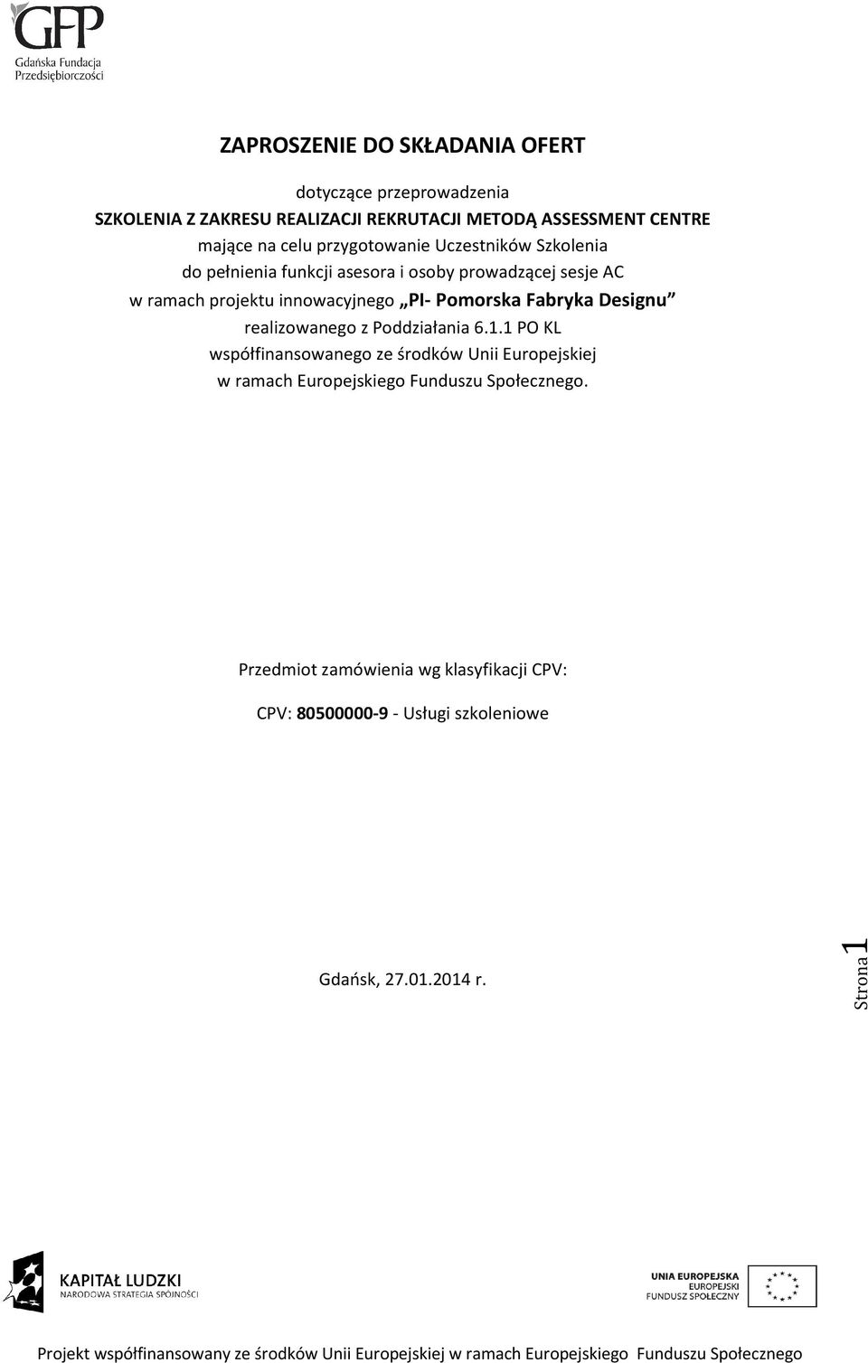 PI- Pomorska Fabryka Designu realizowanego z Poddziałania 6.1.