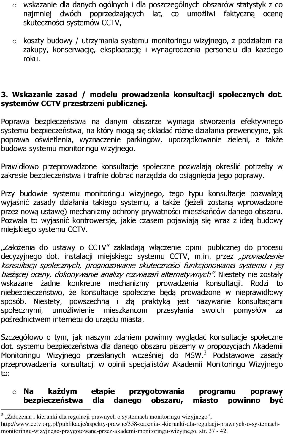 systemów CCTV przestrzeni publicznej.