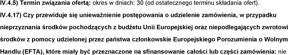 budżetu Unii Europejskiej oraz niepodlegających zwrotowi środków z pomocy udzielonej przez państwa członkowskie