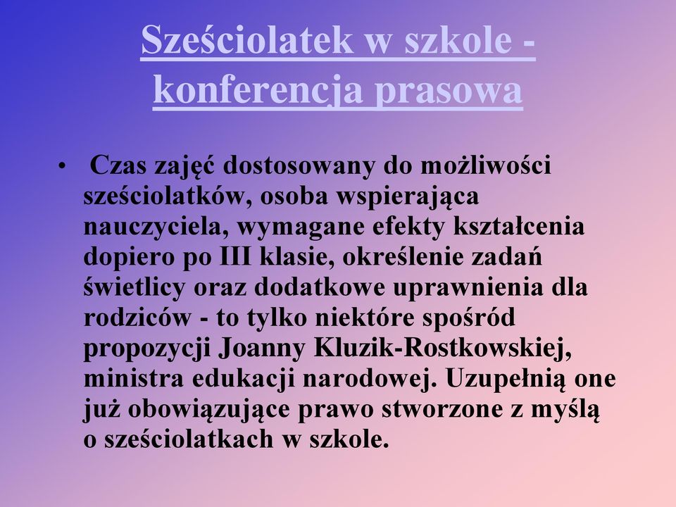 oraz dodatkowe uprawnienia dla rodziców - to tylko niektóre spośród propozycji Joanny