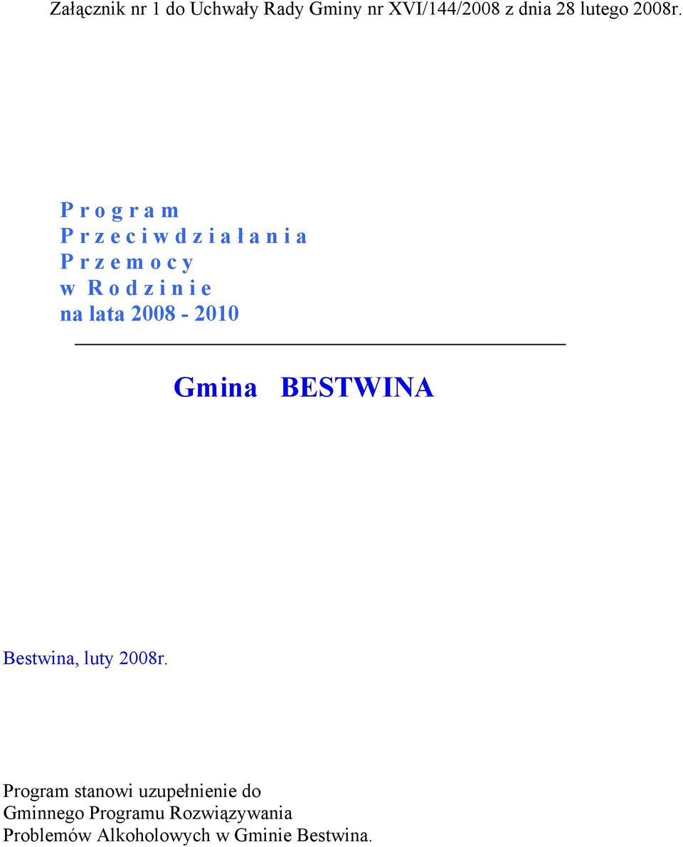 na lata 2008-2010 Gmina BESTWINA Bestwina, luty 2008r.