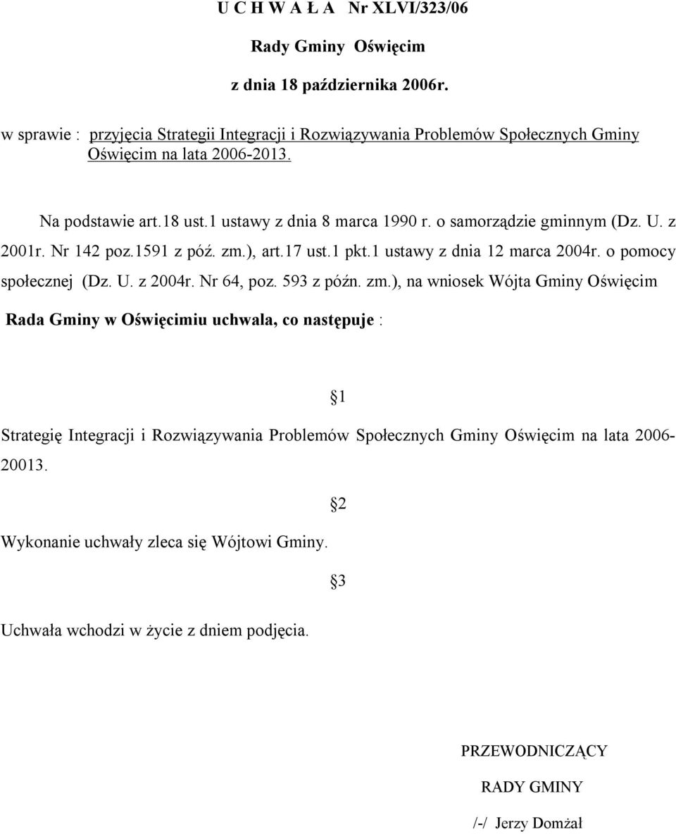 o samorządzie gminnym (Dz. U. z 2001r. Nr 142 poz.1591 z póź. zm.