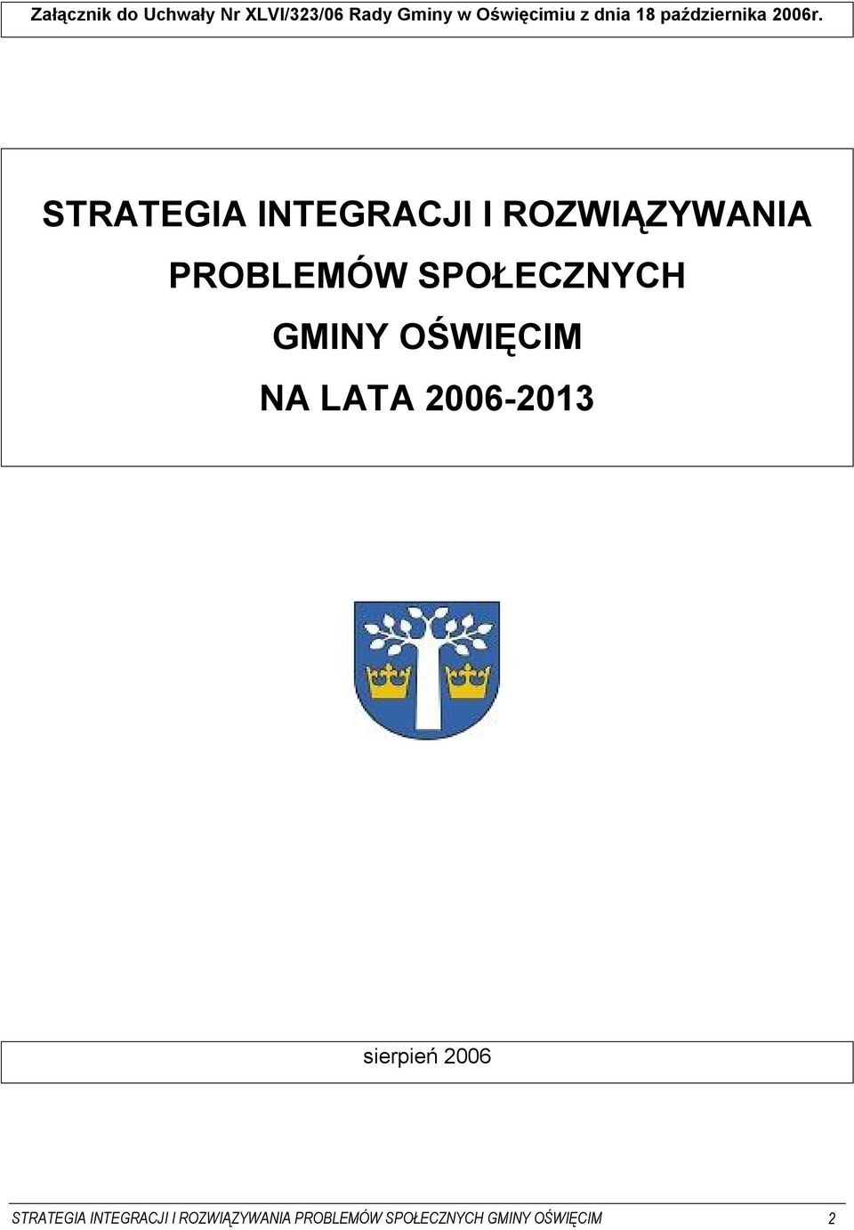 STRATEGIA INTEGRACJI I ROZWIĄZYWANIA PROBLEMÓW SPOŁECZNYCH GMINY