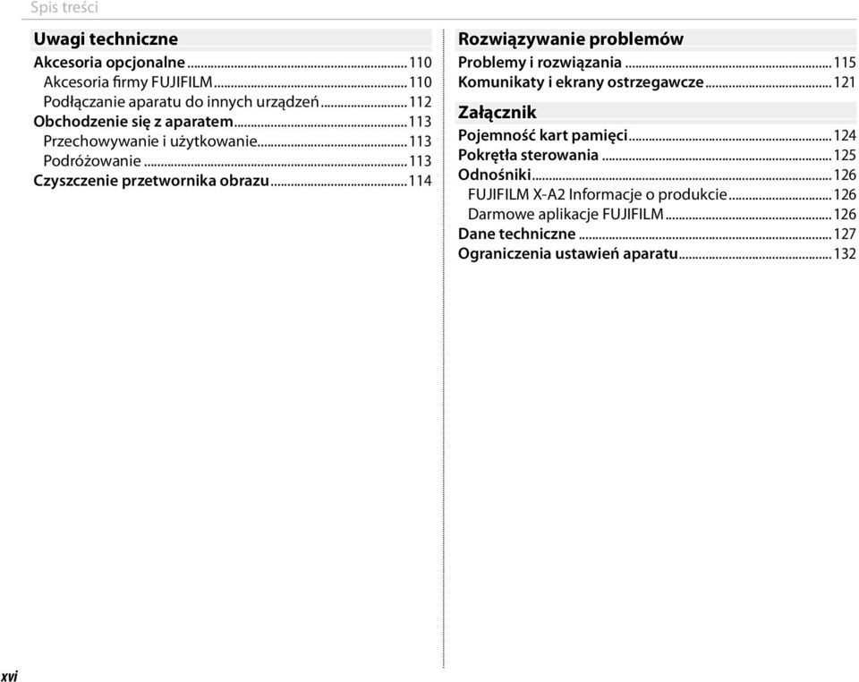 ..114 Rozwiązywanie problemów Problemy i rozwiązania...115 Komunikaty i ekrany ostrzegawcze...121 Załącznik Pojemność kart pamięci.