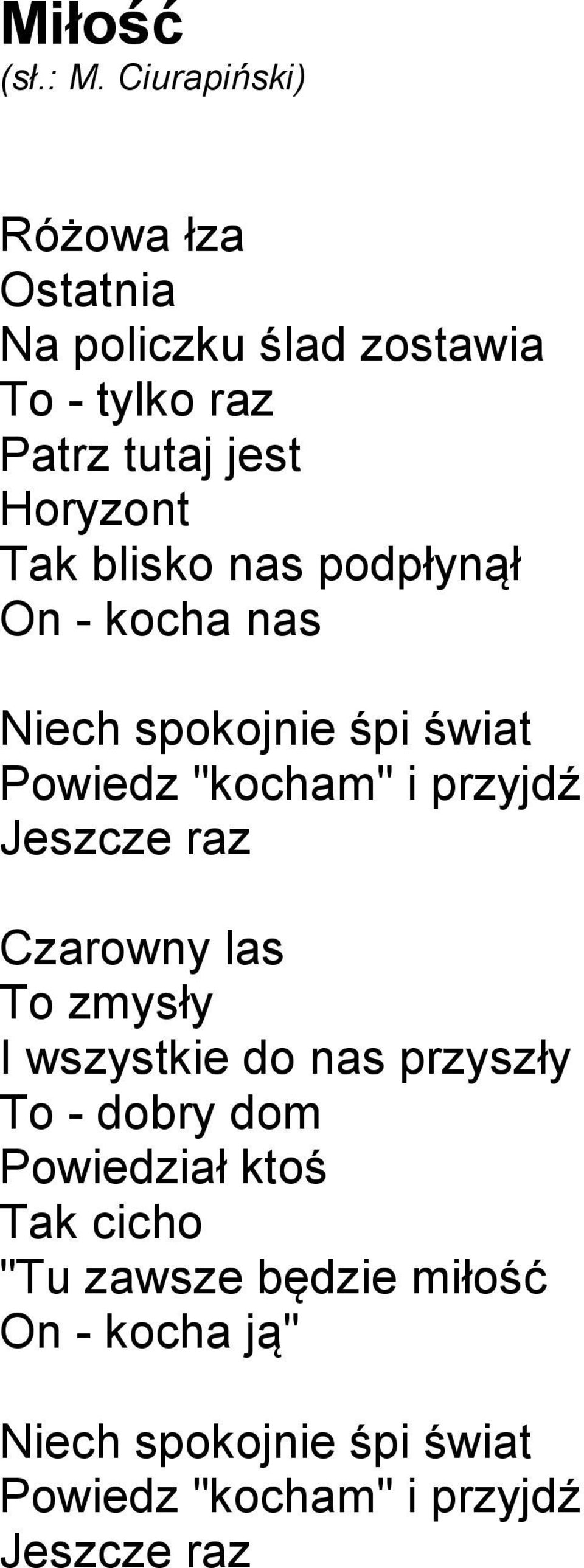 raz Czarowny las To zmysły I wszystkie do nas przyszły To - dobry dom Powiedział ktoś Tak cicho