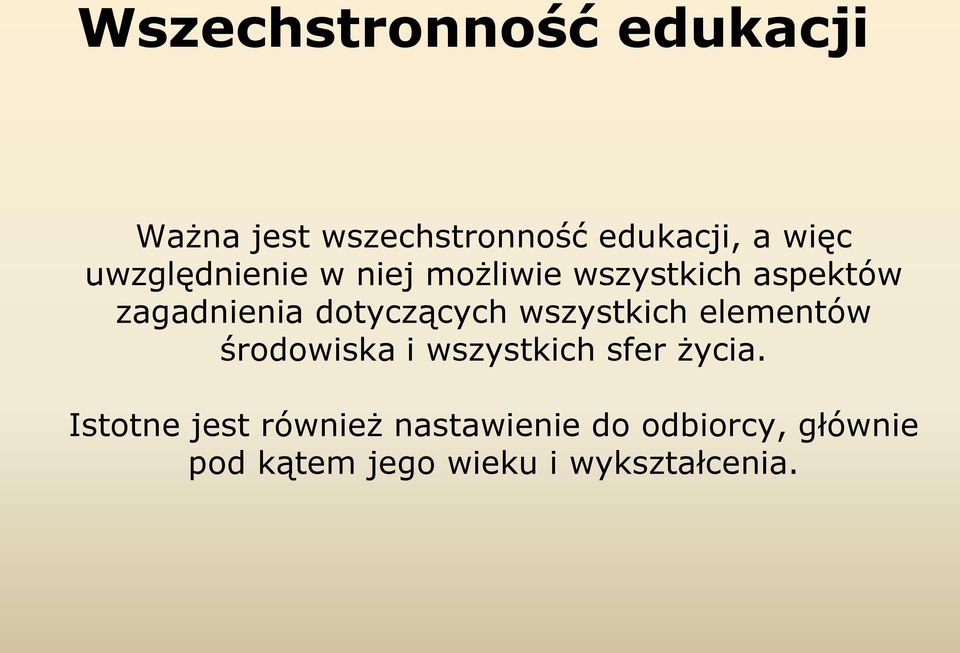 dotyczących wszystkich elementów środowiska i wszystkich sfer życia.