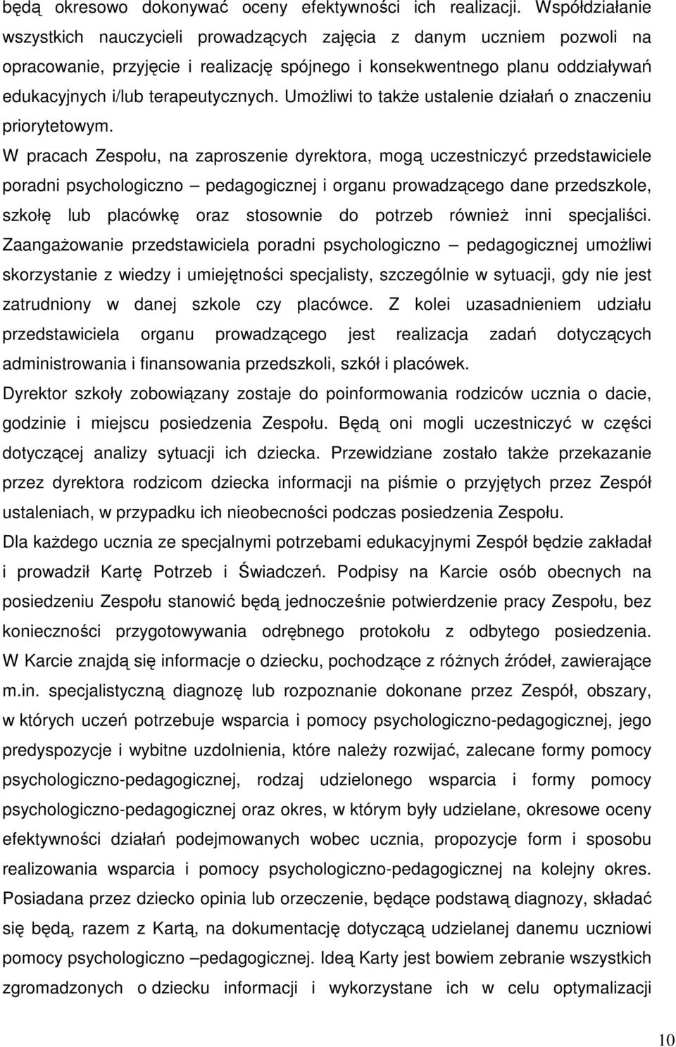 terapeutycznych. Umożliwi to także ustalenie działań o znaczeniu priorytetowym.