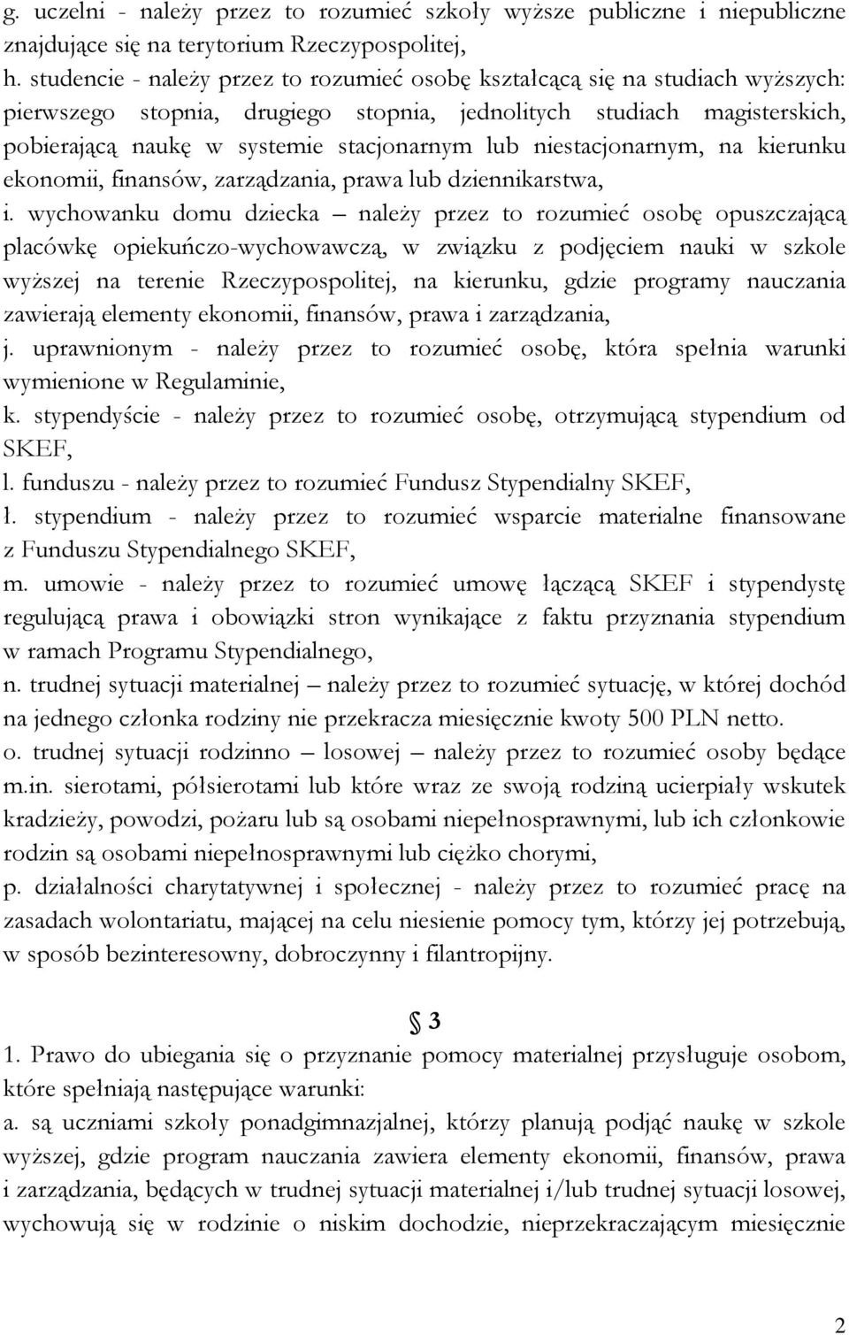 niestacjonarnym, na kierunku ekonomii, finansów, zarządzania, prawa lub dziennikarstwa, i.