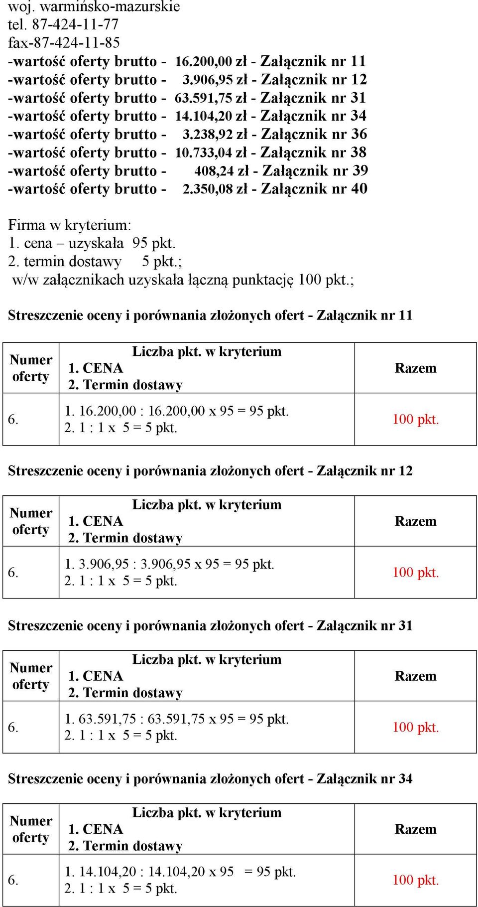 733,04 zł - Załącznik nr 38 -wartość brutto - 408,24 zł - Załącznik nr 39 -wartość brutto - 2.