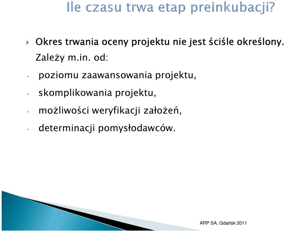 od: poziomu zaawansowania projektu,