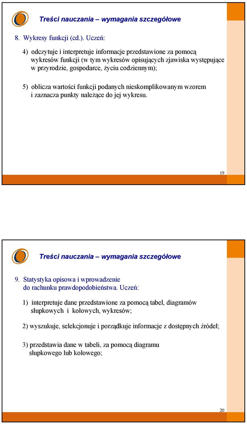 Statystyka opisowa i wprowadzenie do rachunku prawdopodobieństwa.