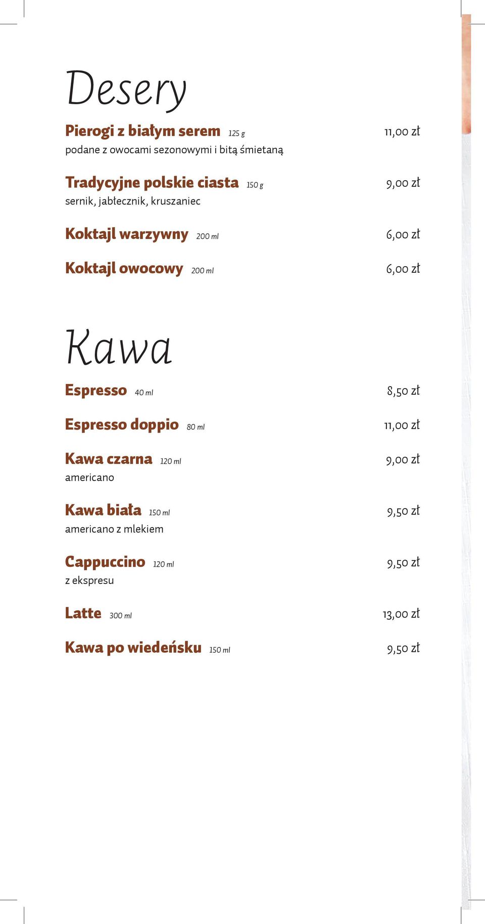 Kawa Espresso 40 ml Espresso doppio 80 ml Kawa czarna 120 ml americano Kawa biała 150 ml americano z mlekiem