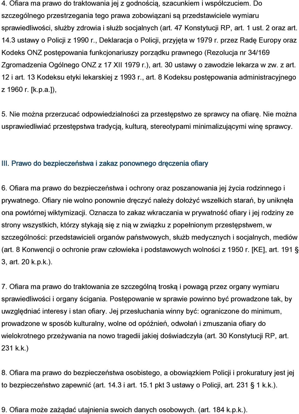 3 ustawy o Policji z 1990 r., Deklaracja o Policji, przyjęta w 1979 r.