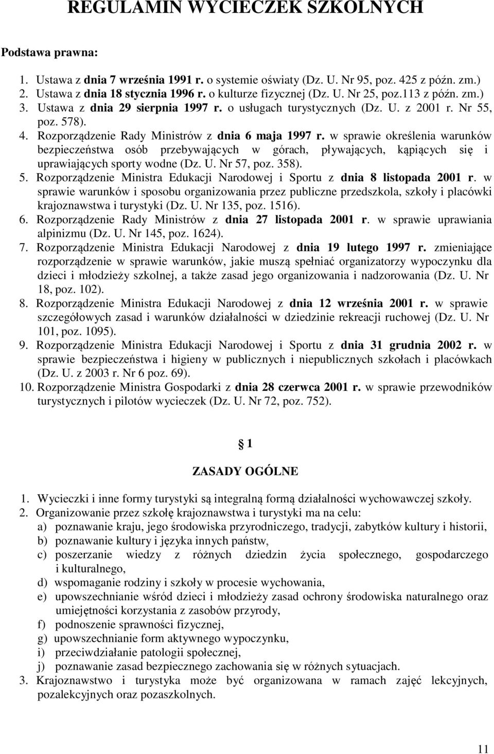 Rozporządzenie Rady Ministrów z dnia 6 maja 1997 r. w sprawie określenia warunków bezpieczeństwa osób przebywających w górach, pływających, kąpiących się i uprawiających sporty wodne (Dz. U.