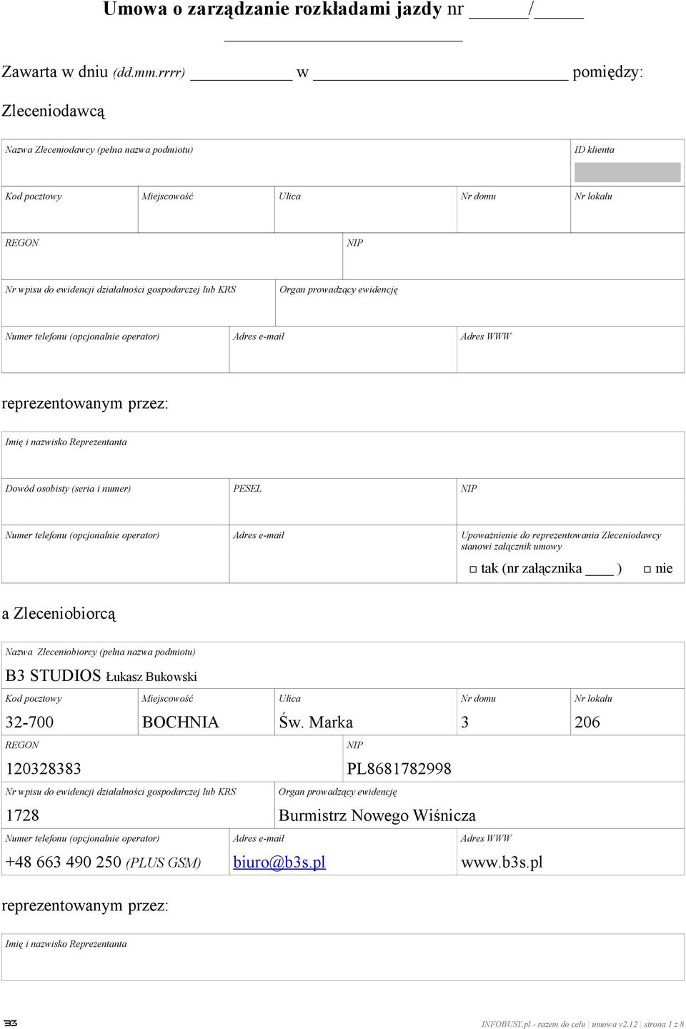 KRS Organ prowadzący ewidencję Numer telefonu (opcjonalnie operator) Adres e-mail Adres WWW reprezentowanym przez: Imię i nazwisko Reprezentanta Dowód osobisty (seria i numer) PESEL NIP Numer