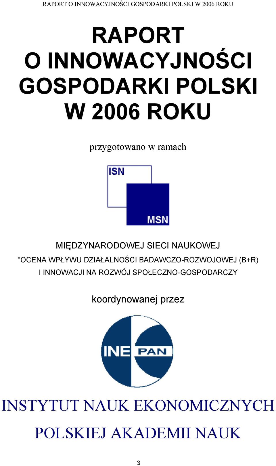 BADAWCZO-ROZWOJOWEJ (B+R) I INNOWACJI NA ROZWÓJ