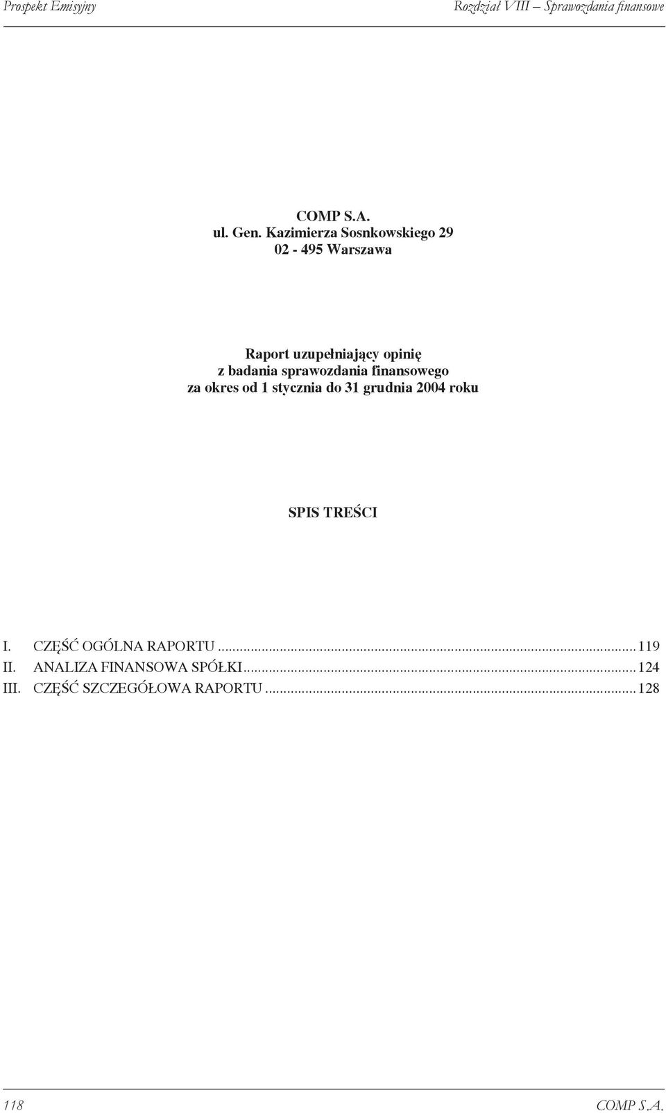 sprawozdania finansowego za okres od 1 stycznia do 31 grudnia 2004 roku SPIS TREŚCI