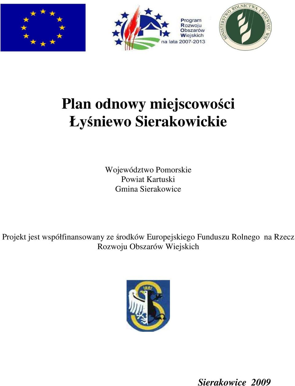 Projekt jest współfinansowany ze środków Europejskiego