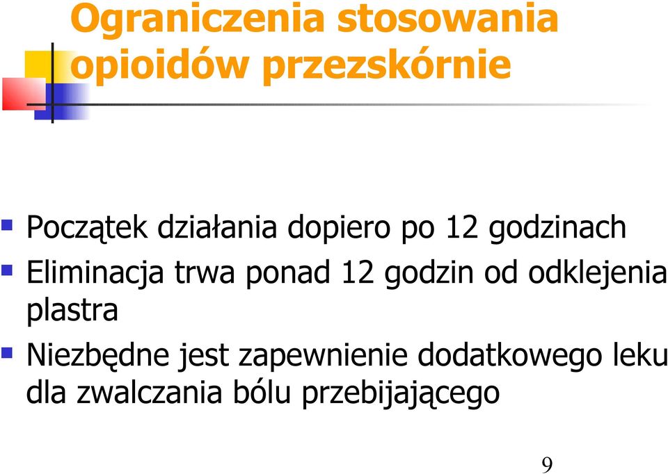 12 godzin od odklejenia plastra Niezbędne jest