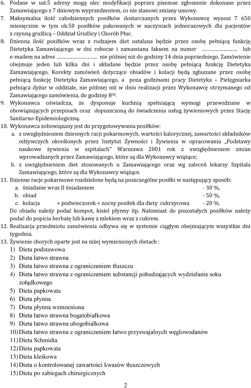 50 posiłków pakowanych w naczyniach jednorazowych dla pacjentów z czynną gruźlicą Oddział Gruźlicy i Chorób Płuc. 8.