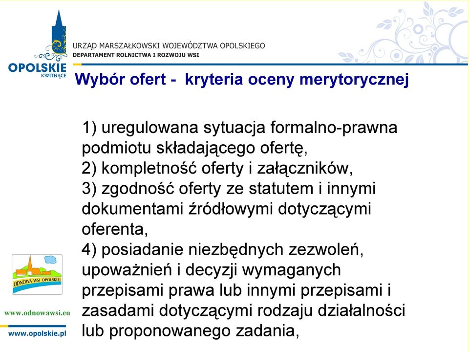 dokumentami źródłowymi dotyczącymi oferenta, 4) posiadanie niezbędnych zezwoleń, upoważnień i decyzji