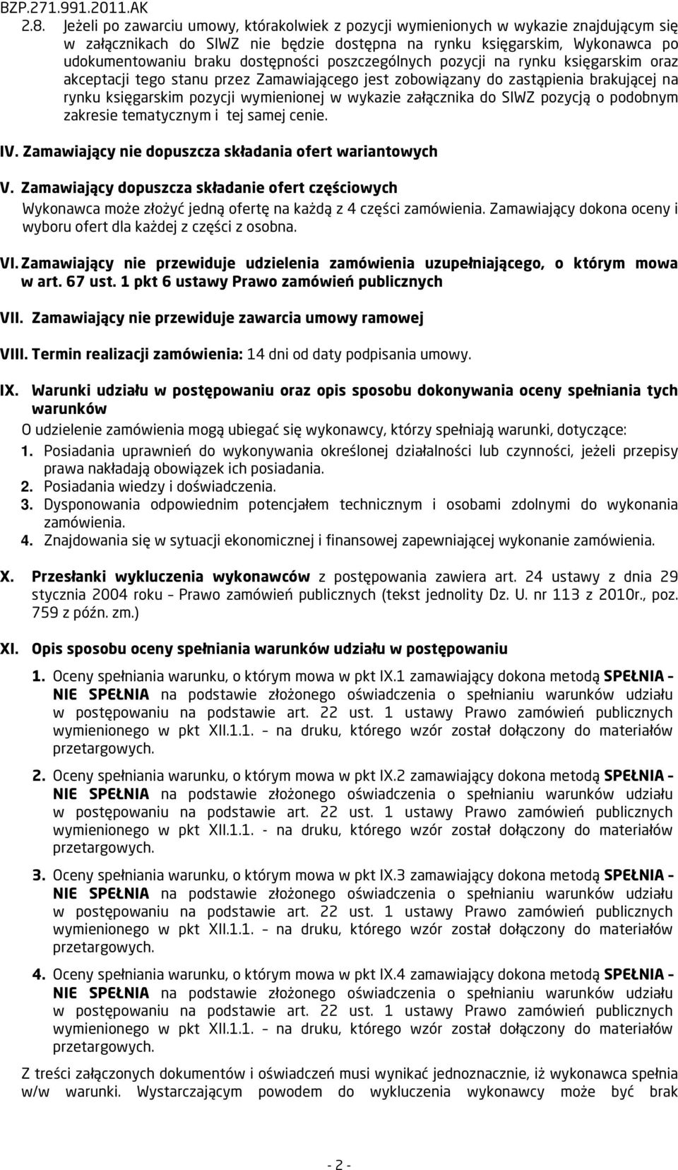 poszczególnych pozycji na rynku księgarskim oraz akceptacji tego stanu przez Zamawiającego jest zobowiązany do zastąpienia brakującej na rynku księgarskim pozycji wymienionej w wykazie załącznika do