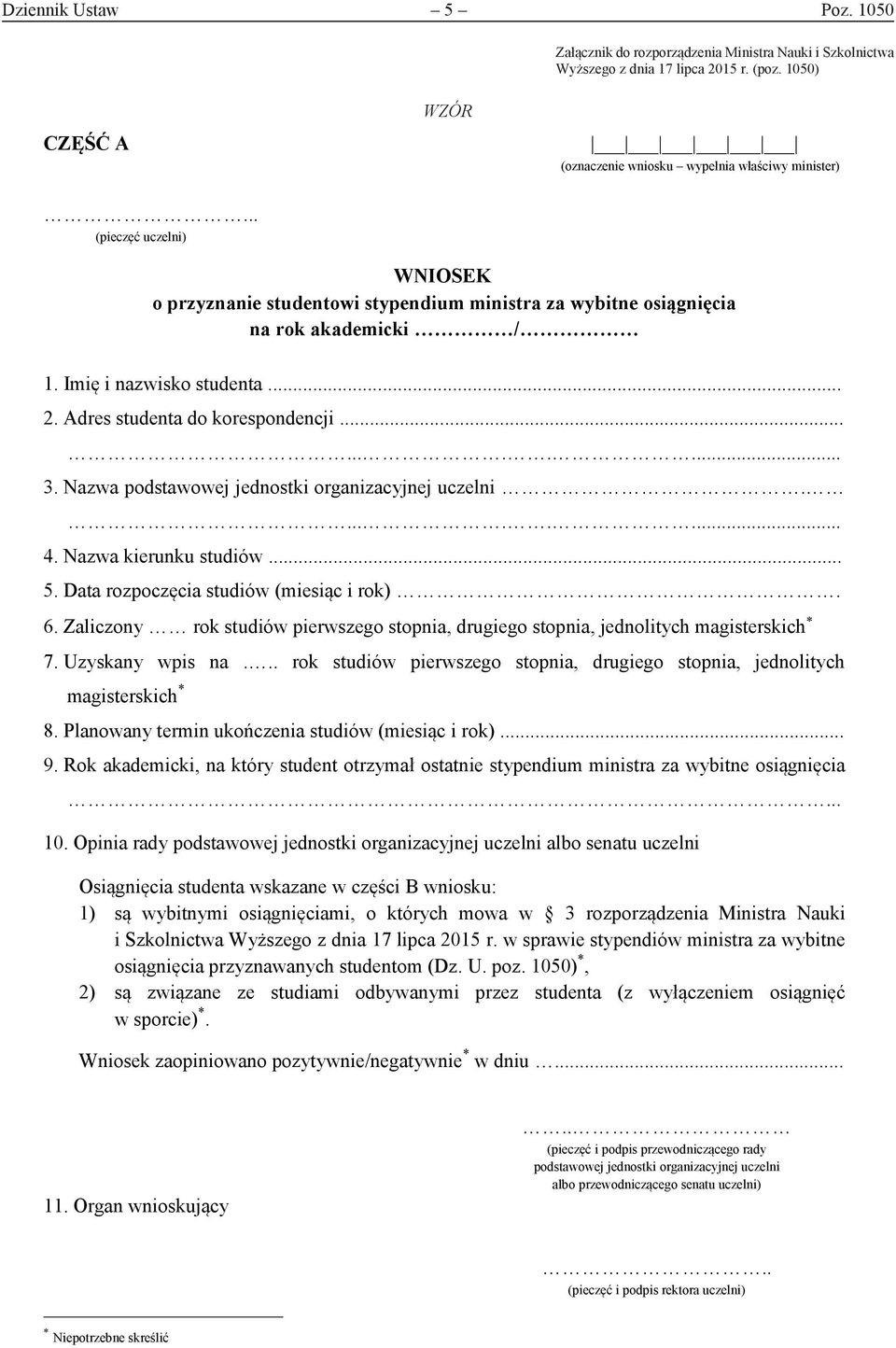 Nazwa podstawowej jednostki organizacyjnej uczelni......... 4. Nazwa kierunku studiów... 5. Data rozpoczęcia studiów (miesiąc i rok). 6.