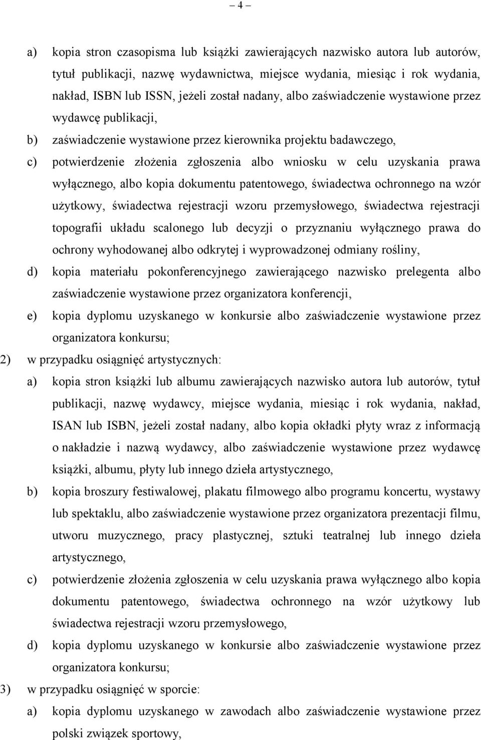 prawa wyłącznego, albo kopia dokumentu patentowego, świadectwa ochronnego na wzór użytkowy, świadectwa rejestracji wzoru przemysłowego, świadectwa rejestracji topografii układu scalonego lub decyzji