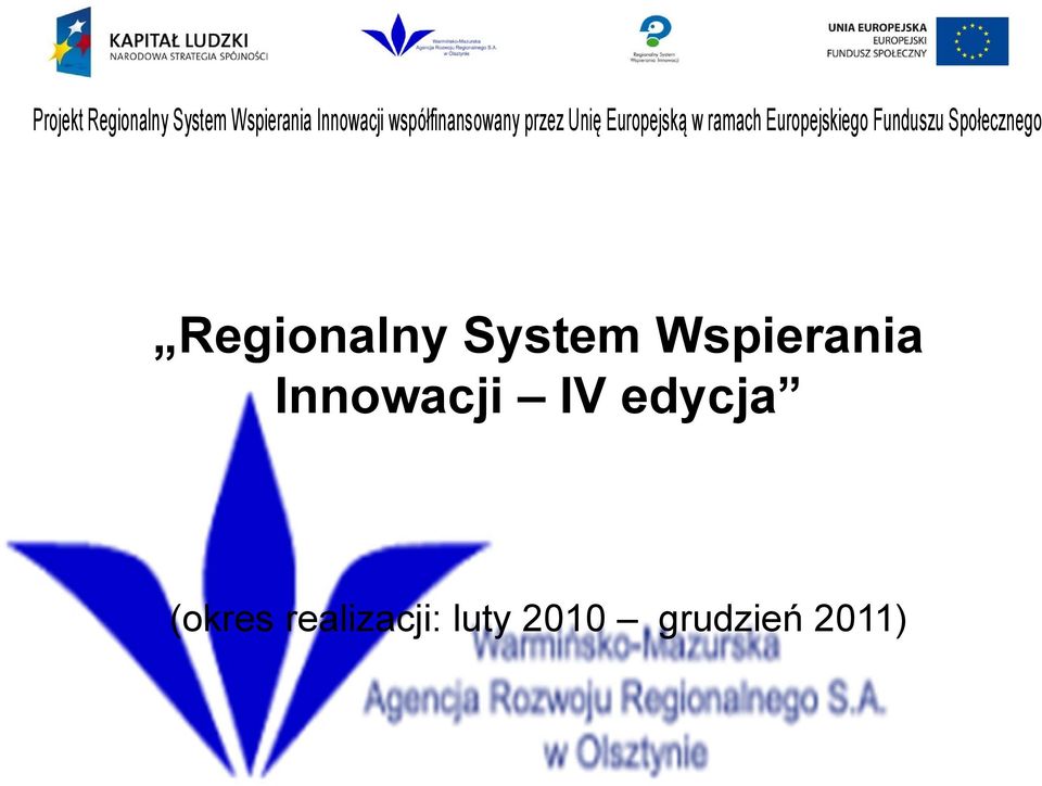 Europejskiego Funduszu Społecznego Regionalny System