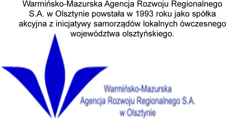 w Olsztynie powstała w 1993 roku jako spółka