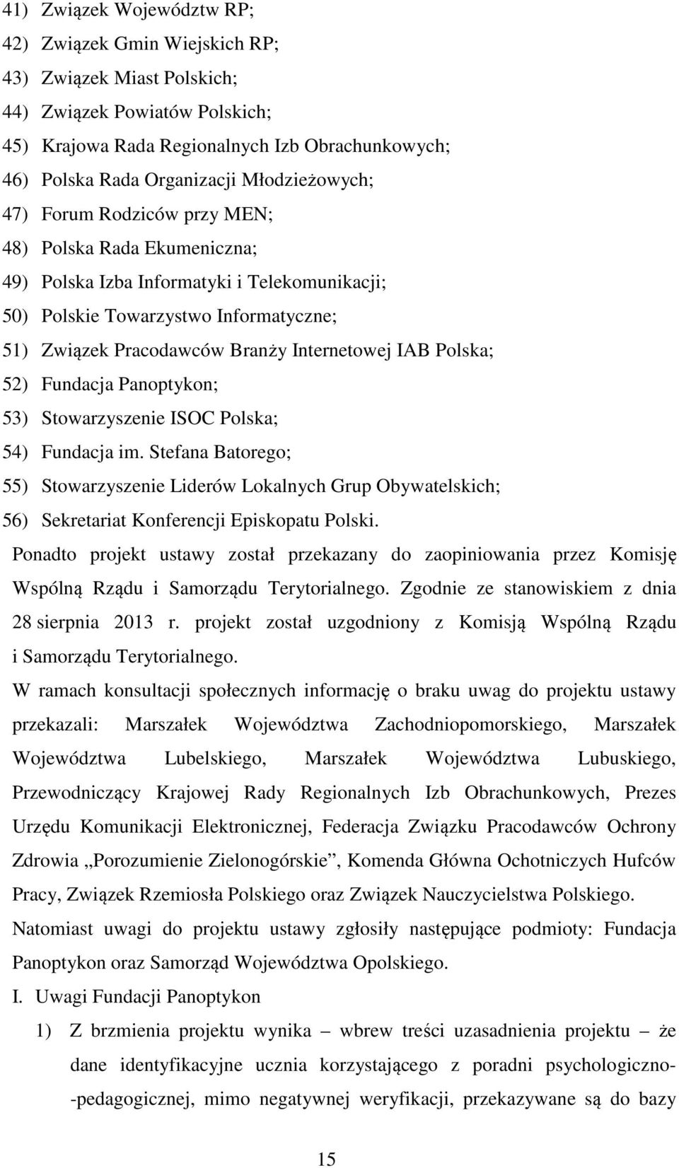 Internetowej IAB Polska; 52) Fundacja Panoptykon; 53) Stowarzyszenie ISOC Polska; 54) Fundacja im.