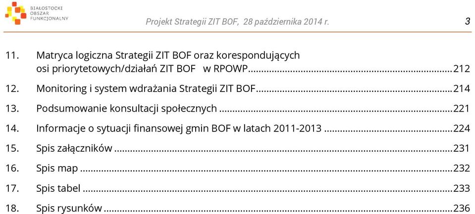 Monitoring i system wdrażania Strategii ZIT BOF... 214 13. Podsumowanie konsultacji społecznych... 221 14.