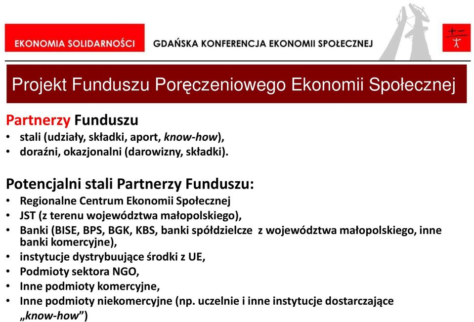 Banki (BISE, BPS, BGK, KBS, banki spółdzielcze z województwa małopolskiego, inne banki komercyjne), instytucje