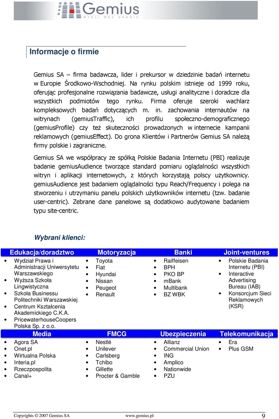 Firma oferuje szeroki wachlarz kompleksowych badań dotyczących m. in.