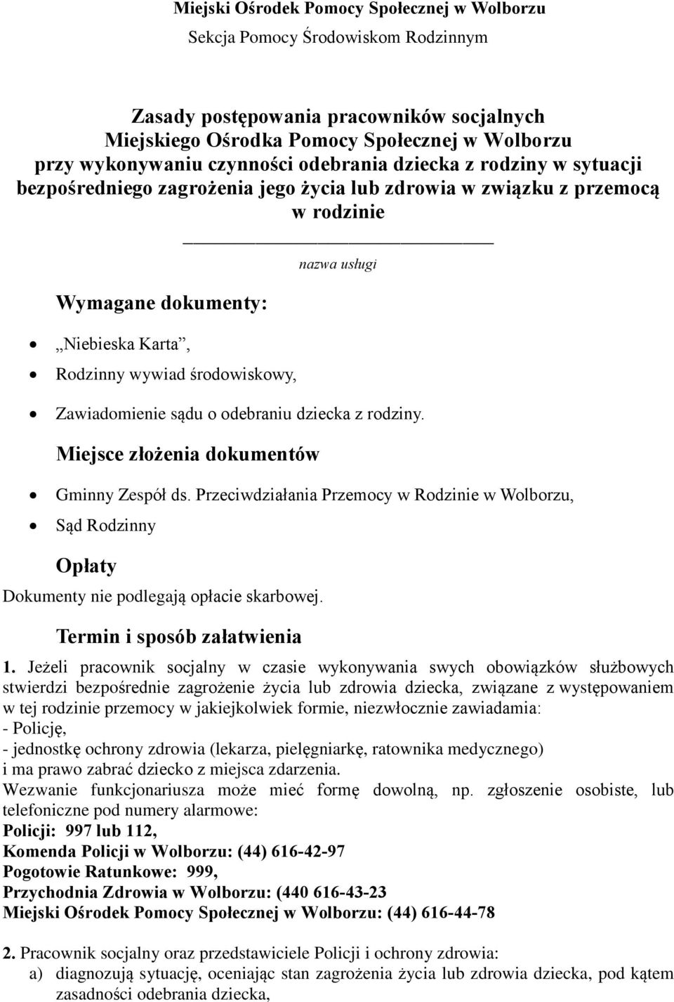 Zawiadomienie s¹du o odebraniu dziecka z rodziny. Miejsce zùo enia dokumentów Gminny Zespóù ds.