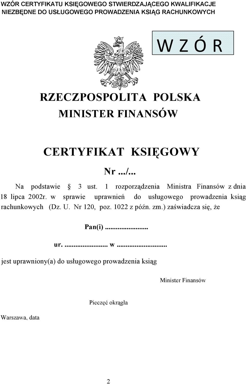 1 rozporządzenia Ministra Finansów z dnia 18 lipca 2002r. w sprawie uprawnień do usługowego prowadzenia ksiąg rachunkowych (Dz. U.