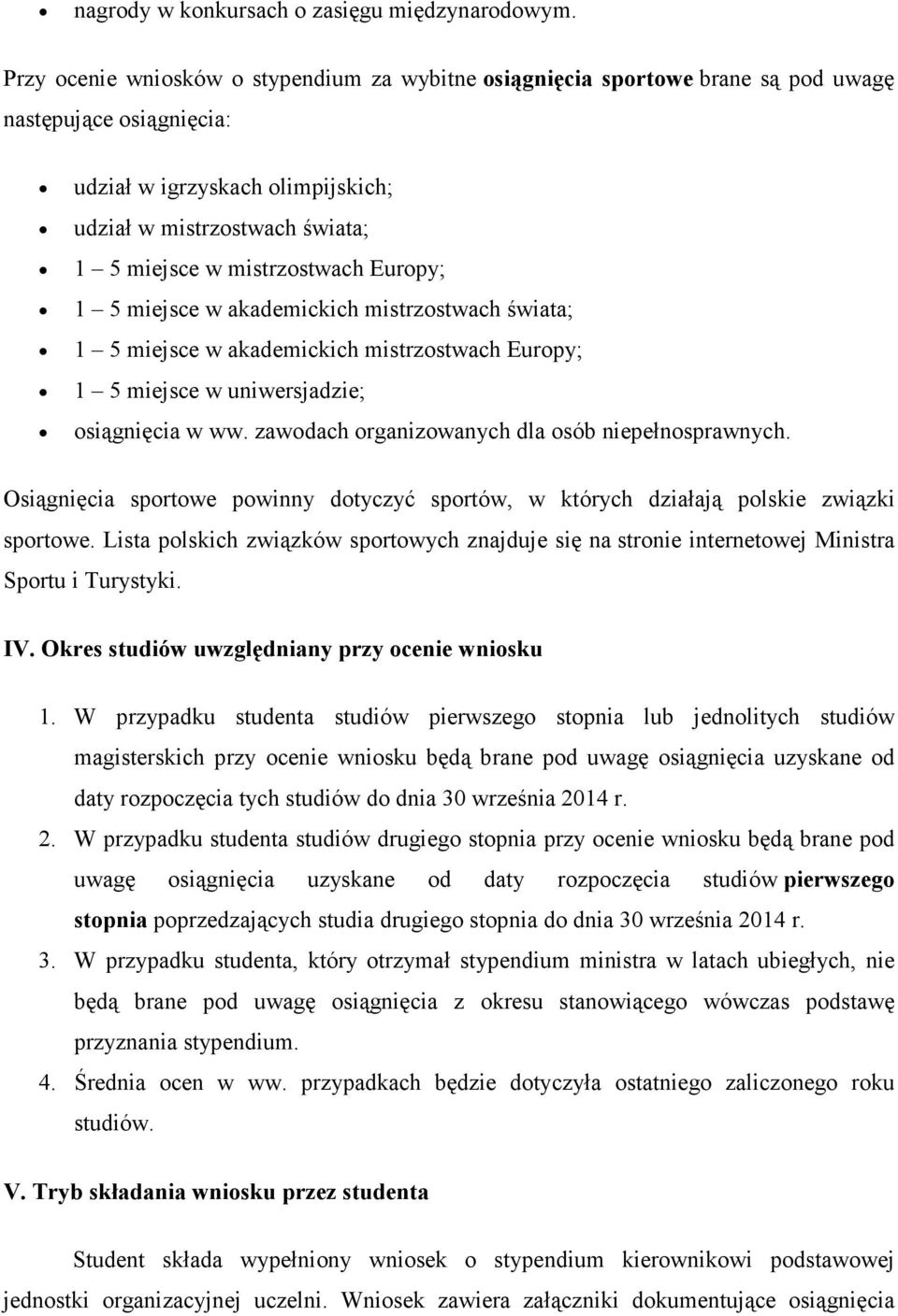 mistrzostwach Europy; 1 5 miejsce w akademickich mistrzostwach świata; 1 5 miejsce w akademickich mistrzostwach Europy; 1 5 miejsce w uniwersjadzie; osiągnięcia w ww.