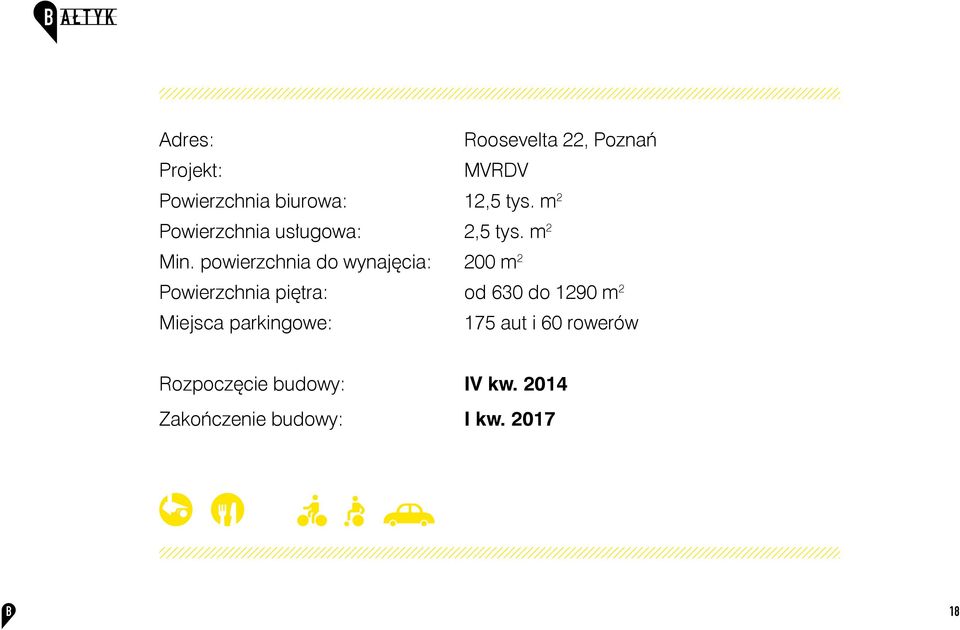 powierzchnia do wynajęcia: 200 m 2 Powierzchnia piętra: od 630 do 1290 m 2