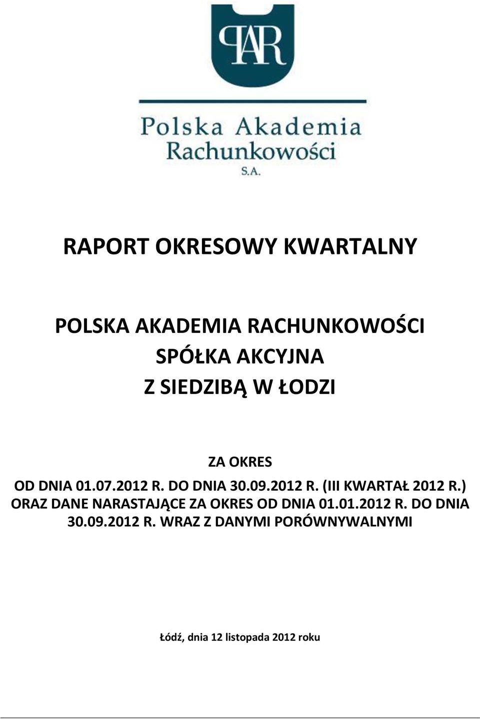 ) ORAZ DANE NARASTAJĄCE ZA OKRES OD DNIA 01.01.2012 R.